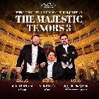 The Majestic Three Tenors: магия оперы без границ